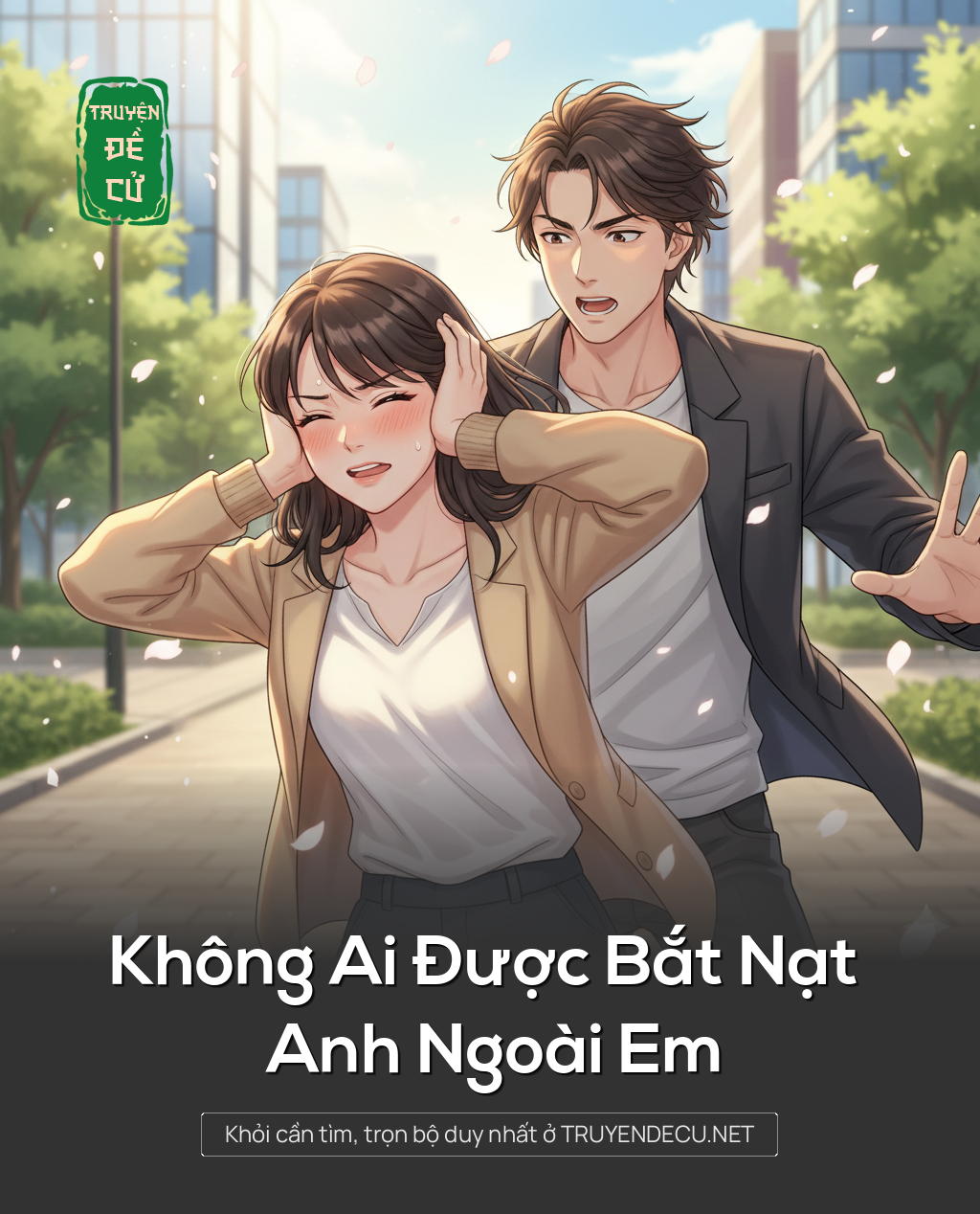 
                            Không Ai Được Bắt Nạt Anh Ngoài Em