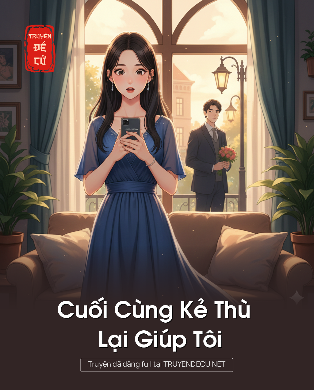 
                            Cuối Cùng Kẻ Thù Lại Giúp Tôi