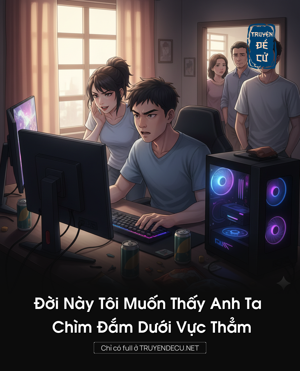 
                            Đời Này Tôi Muốn Thấy Anh Ta Chìm Đắm Dưới Vực Thẳm