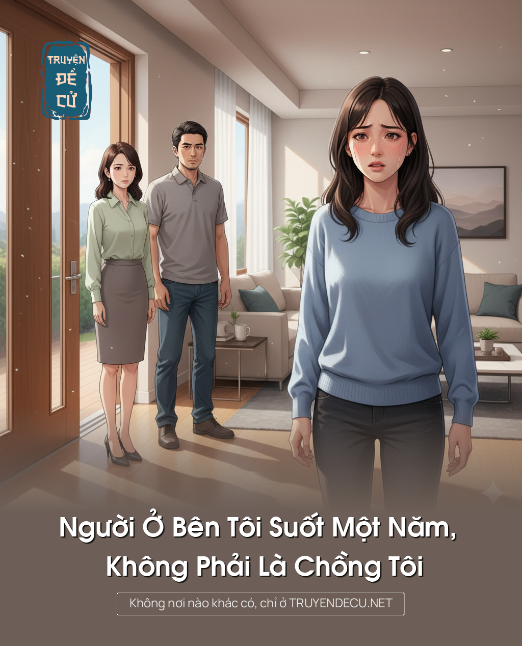 
                            Người Ở Bên Tôi Suốt Một Năm, Không Phải Là Chồng Tôi