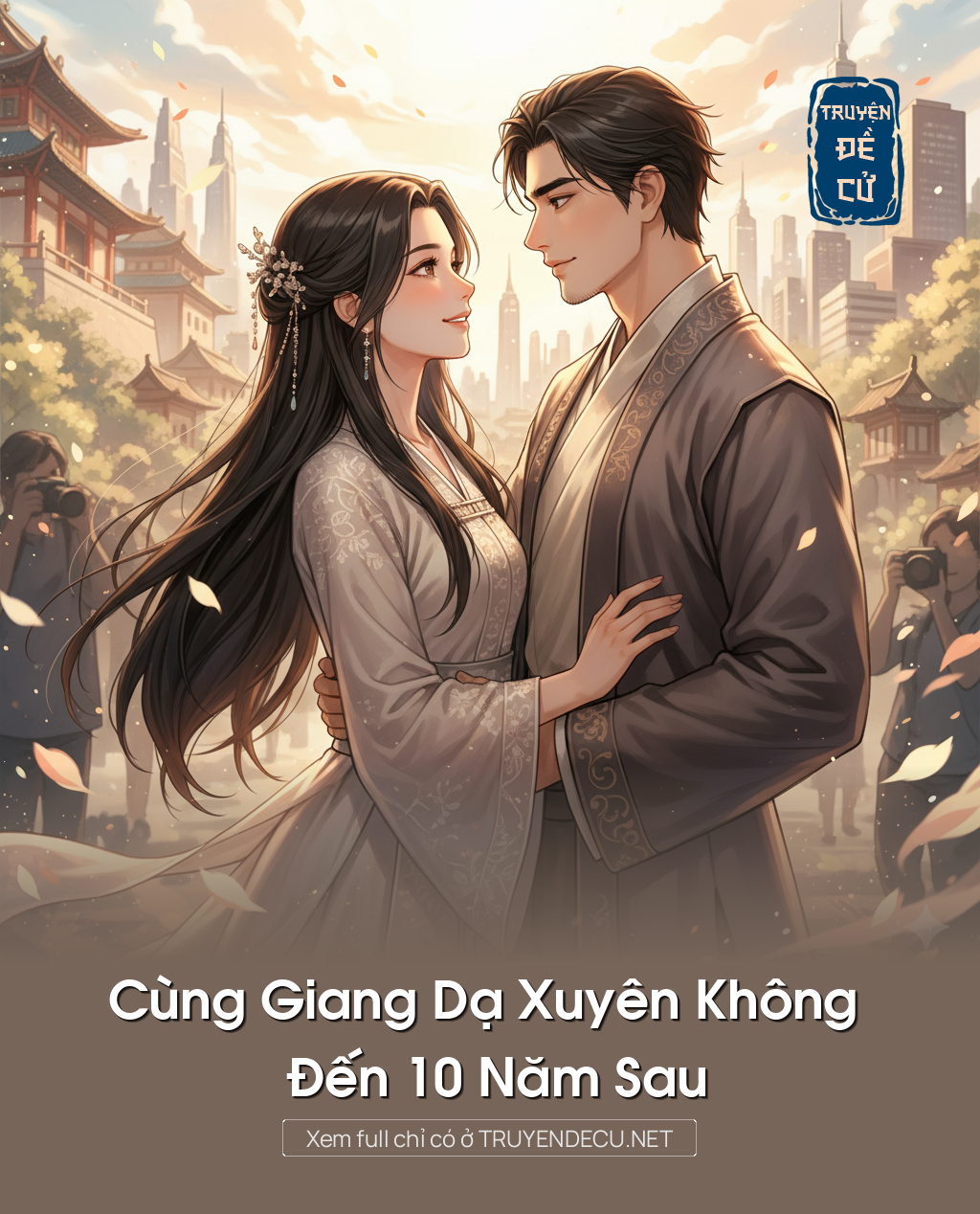 
                            Cùng Giang Dạ Xuyên Không Đến 10 Năm Sau