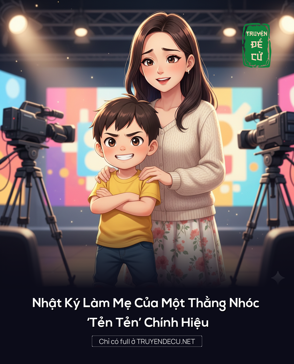 
                            Nhật Ký Làm Mẹ Của Một Thằng Nhóc ‘Tẻn Tẻn’ Chính Hiệu