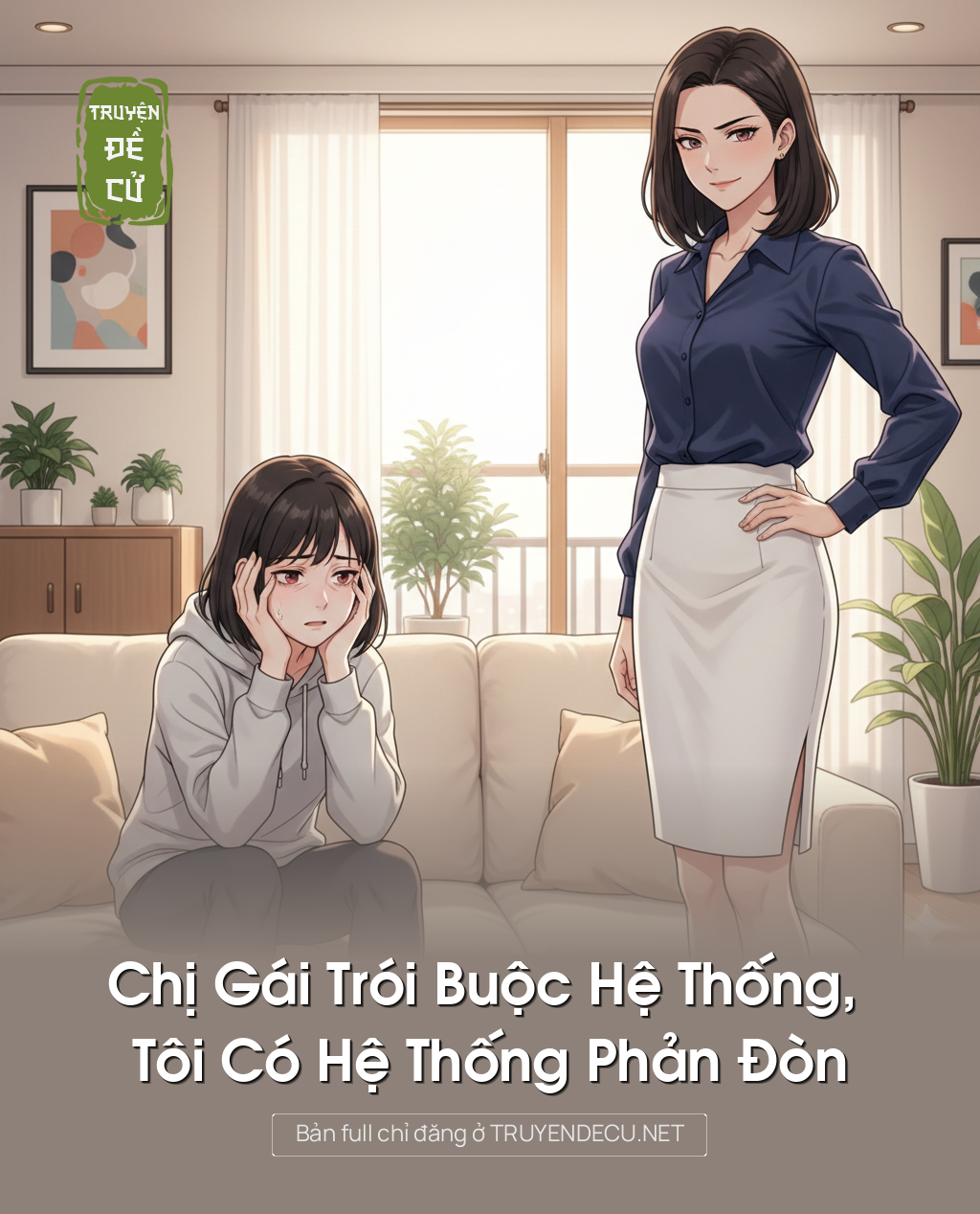 
                            Chị Gái Trói Buộc Hệ Thống, Tôi Có Hệ Thống Phản Đòn