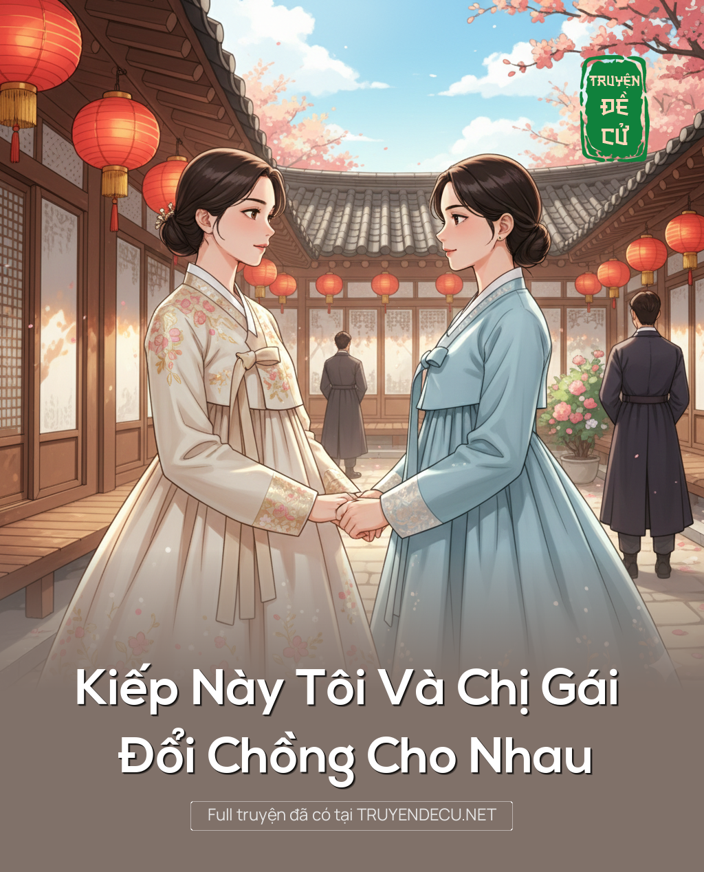 
                            Kiếp Này Tôi Và Chị Gái Đổi Chồng Cho Nhau
