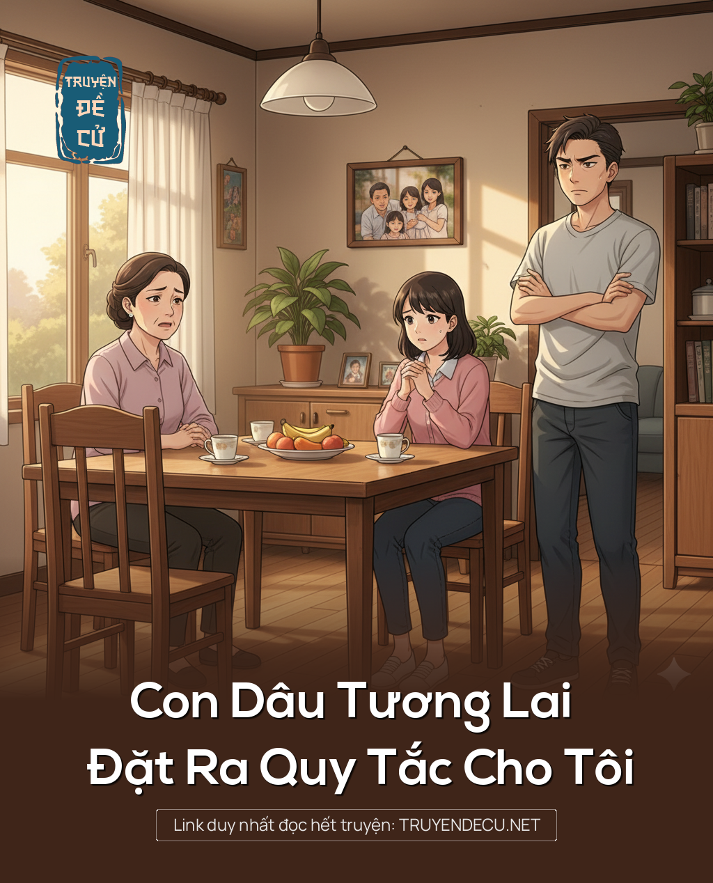
                            Con Dâu Tương Lai Đặt Ra Quy Tắc Cho Tôi