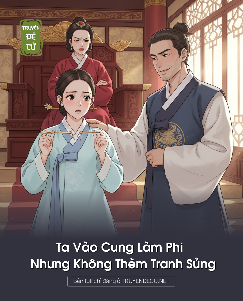 
                            Ta Vào Cung Làm Phi Nhưng Không Thèm Tranh Sủng