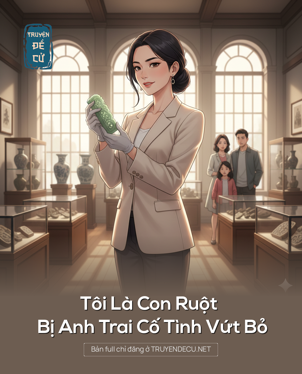 
                            Tôi Là Con Ruột Bị Anh Trai Cố Tình Vứt Bỏ