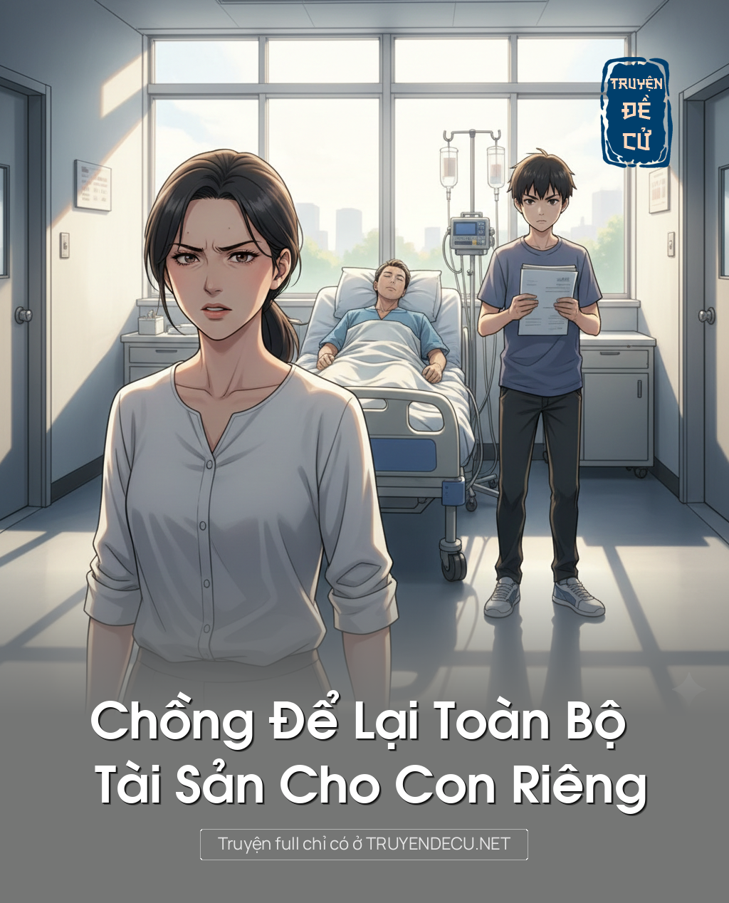 
                            Chồng Để Lại Toàn Bộ Tài Sản Cho Con Riêng
