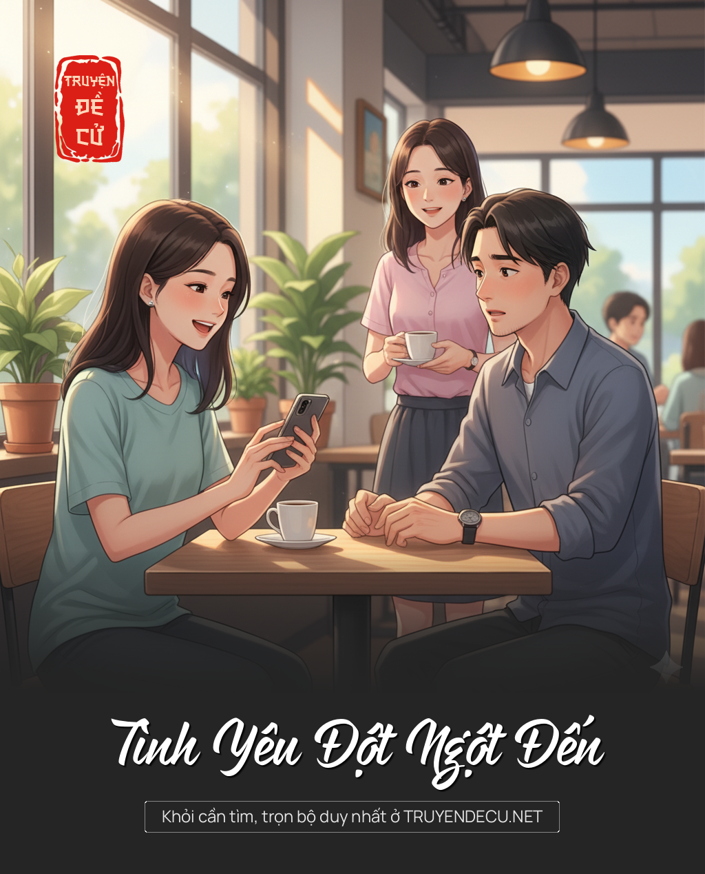 
                            Tình Yêu Đột Ngột Đến