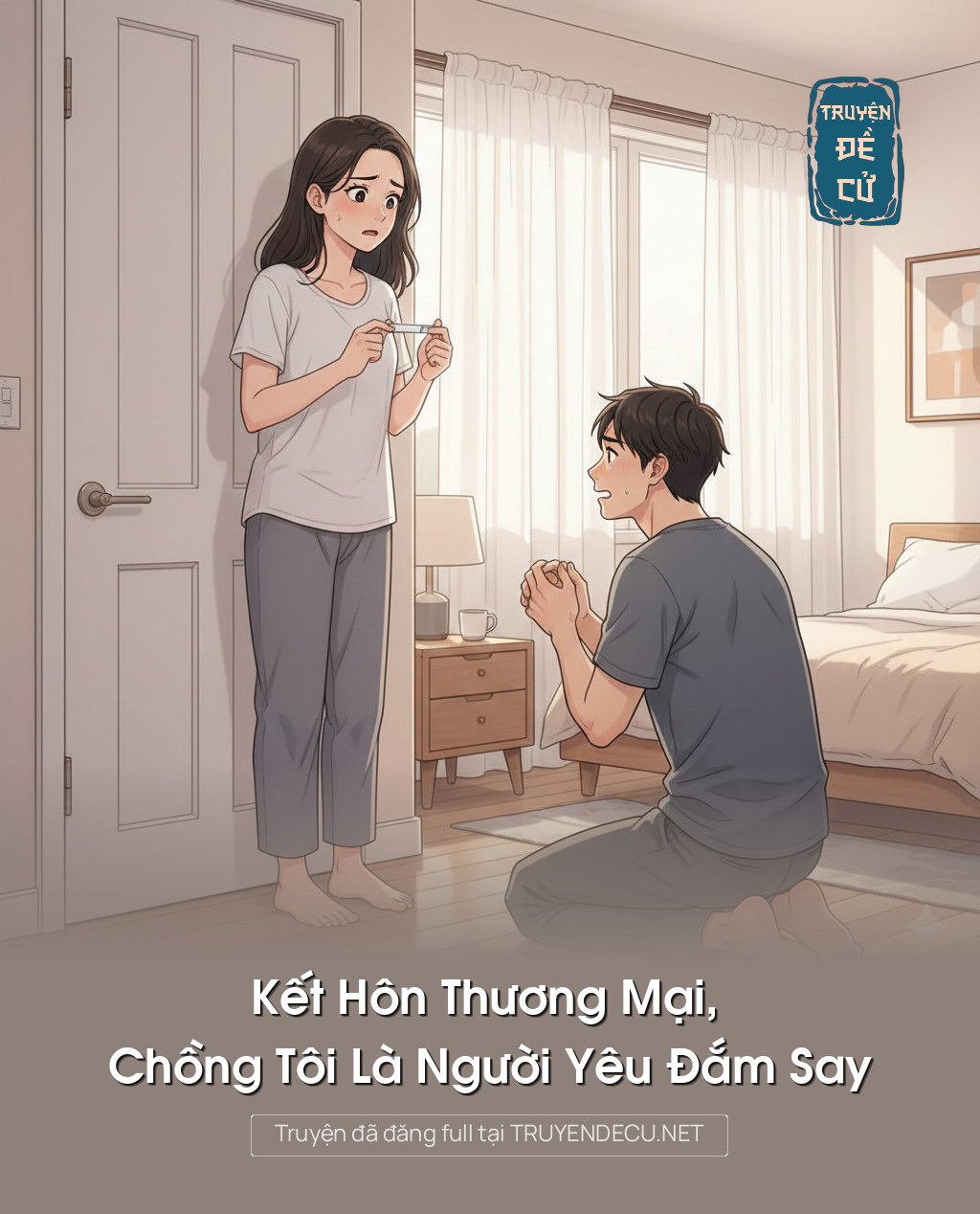 
                            Kết Hôn Thương Mại, Chồng Tôi Là Người Yêu Đắm Say