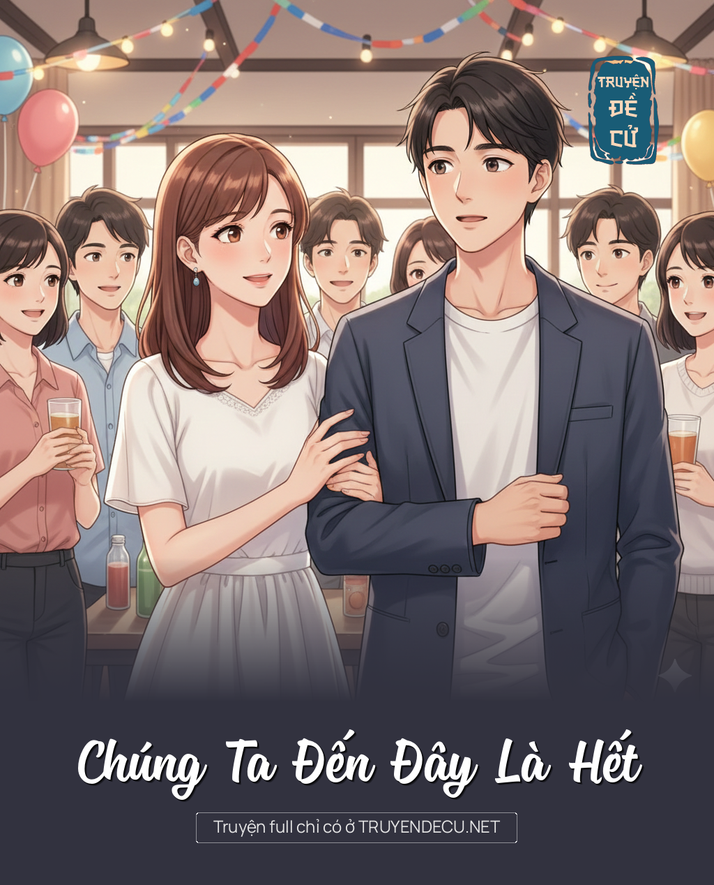 
                            Chúng Ta Đến Đây Là Hết