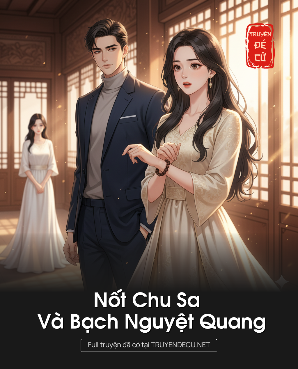 
                            Nốt Chu Sa Và Bạch Nguyệt Quang