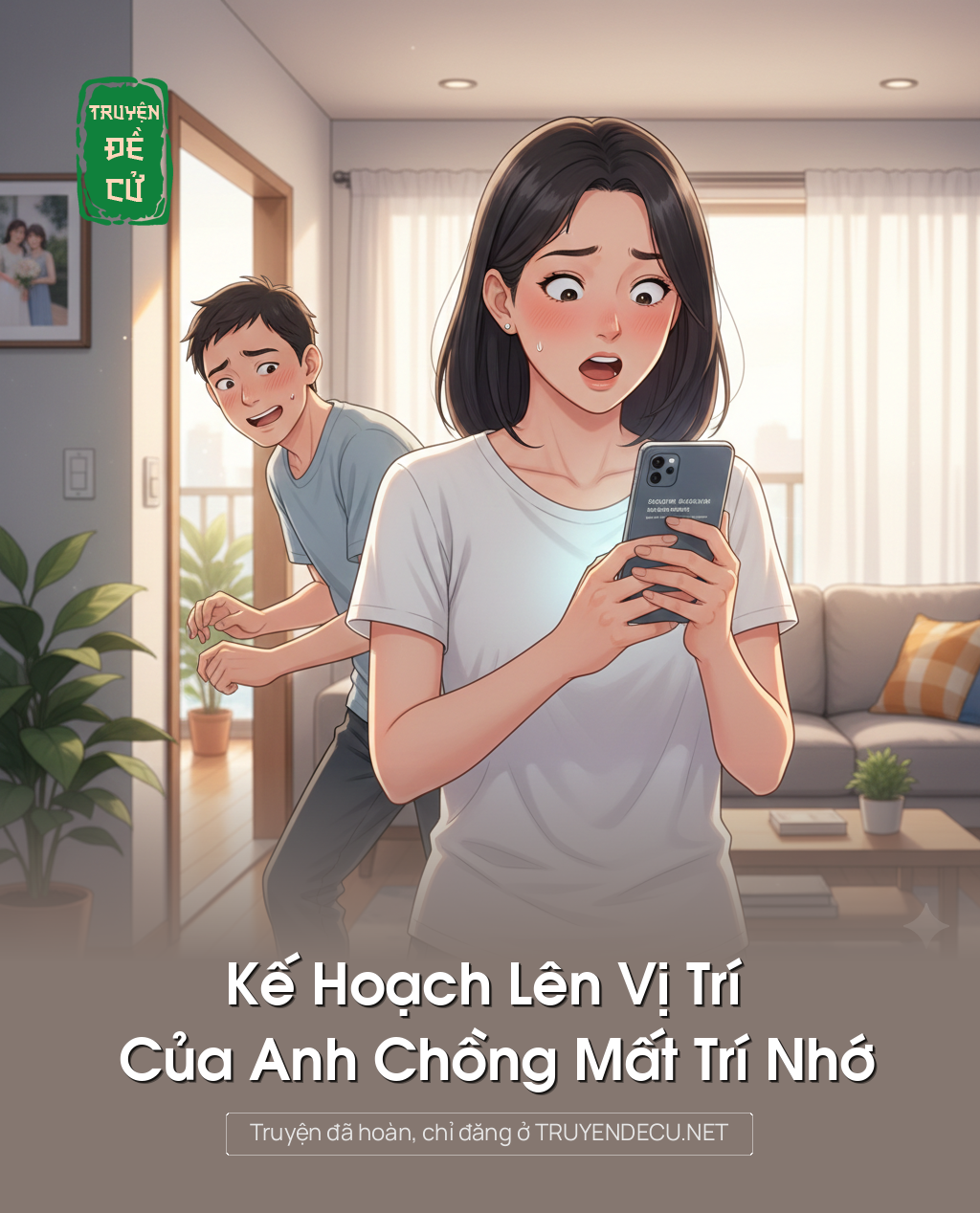 
                            Kế Hoạch Lên Vị Trí Của Anh Chồng Mất Trí Nhớ