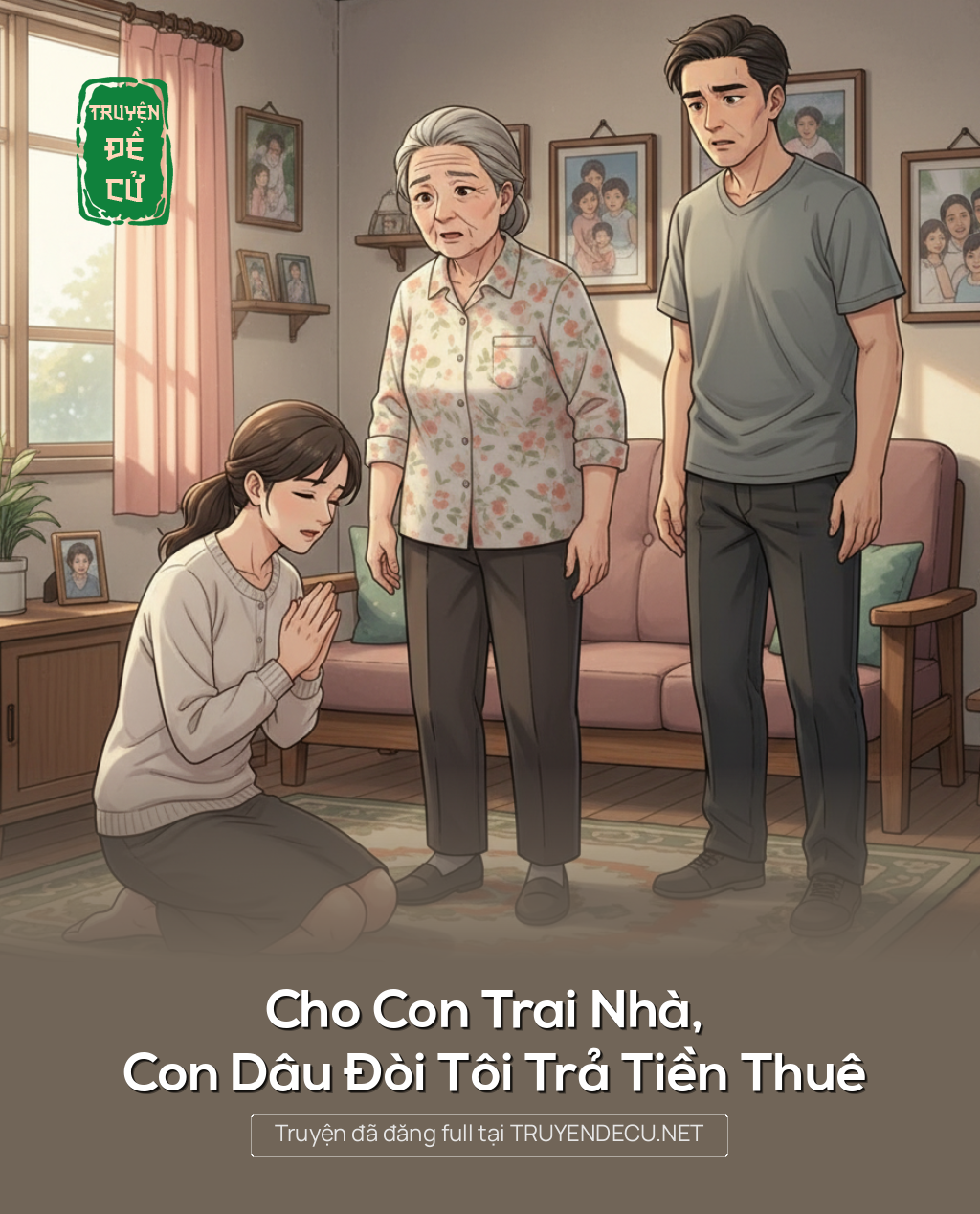 
                            Cho Con Trai Nhà, Con Dâu Đòi Tôi Trả Tiền Thuê