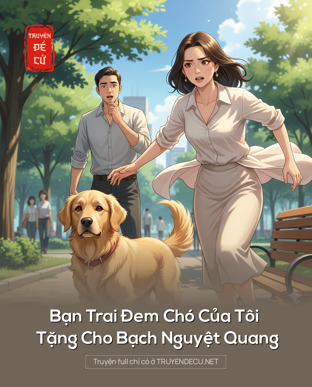 
                            Bạn Trai Đem Chó Của Tôi Tặng Cho Bạch Nguyệt Quang