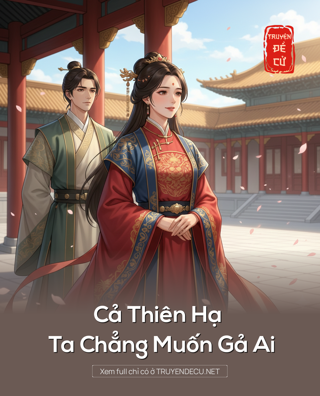 
                            Cả Thiên Hạ Ta Chẳng Muốn Gả Ai