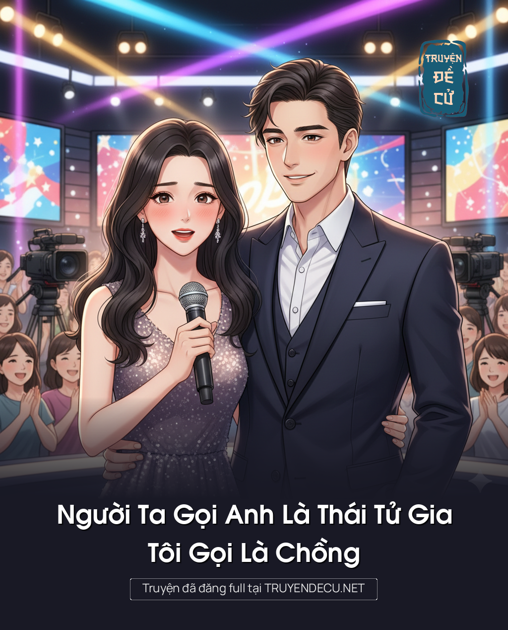 
                            Người Ta Gọi Anh Là Thái Tử Gia, Tôi Gọi Là Chồng