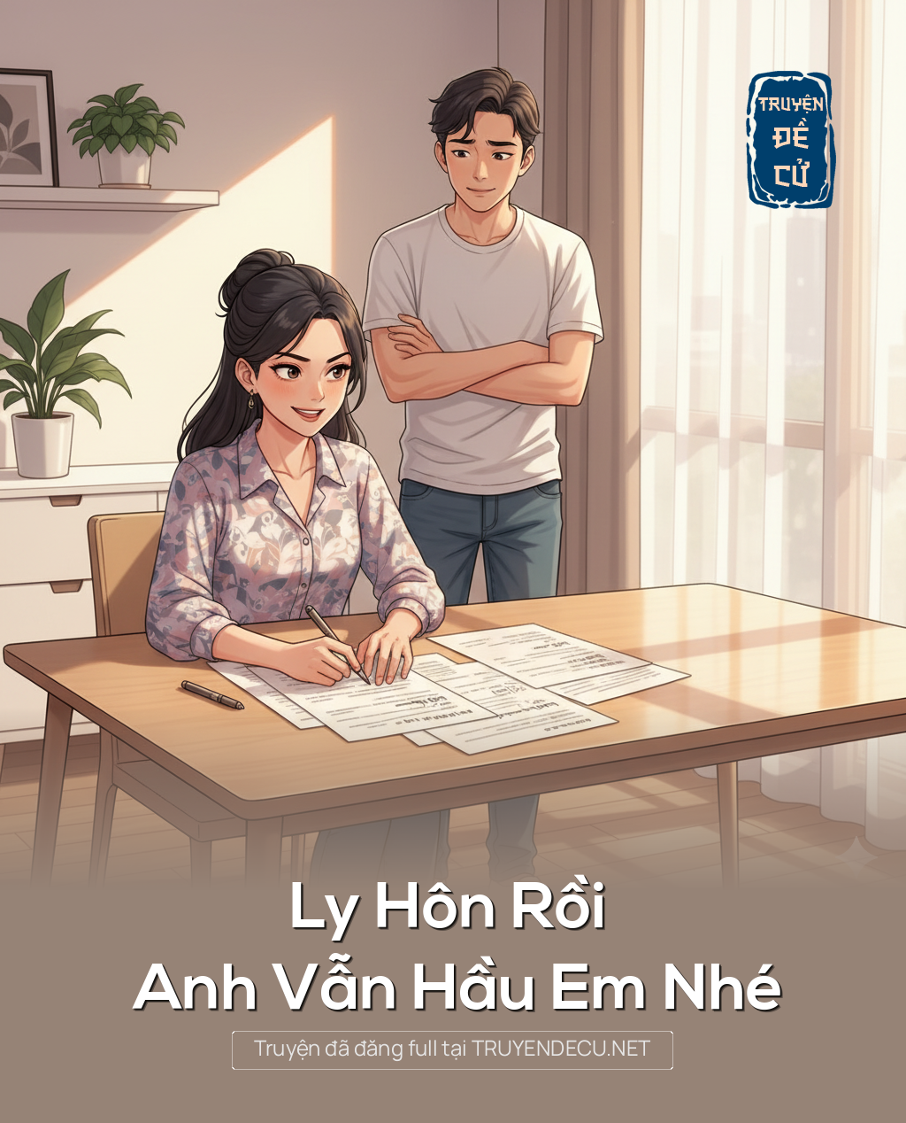 
                            Ly Hôn Rồi Anh Vẫn Hầu Em Nhé