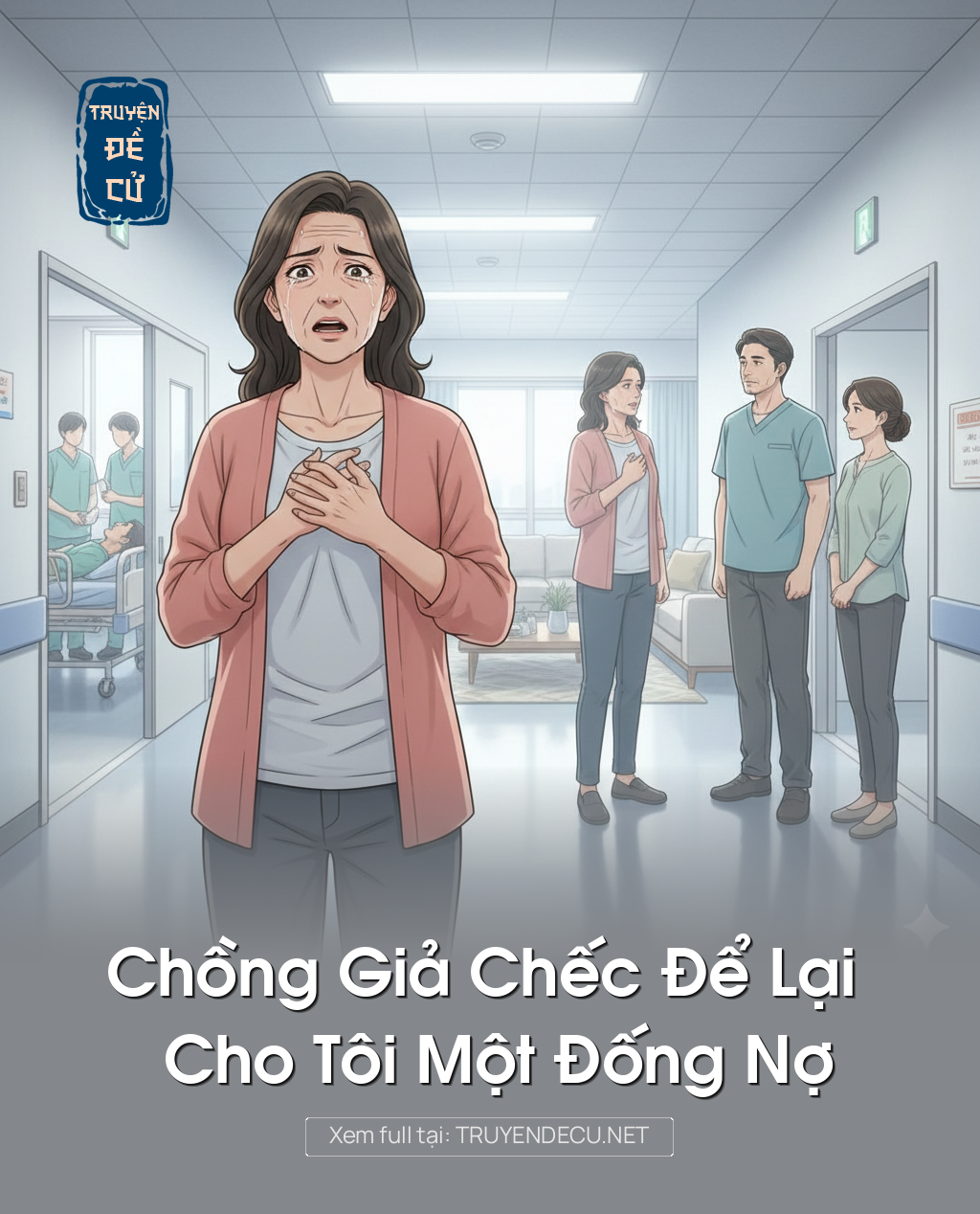 
                            Chồng Giả Chếc Để Lại Cho Tôi Một Đống Nợ