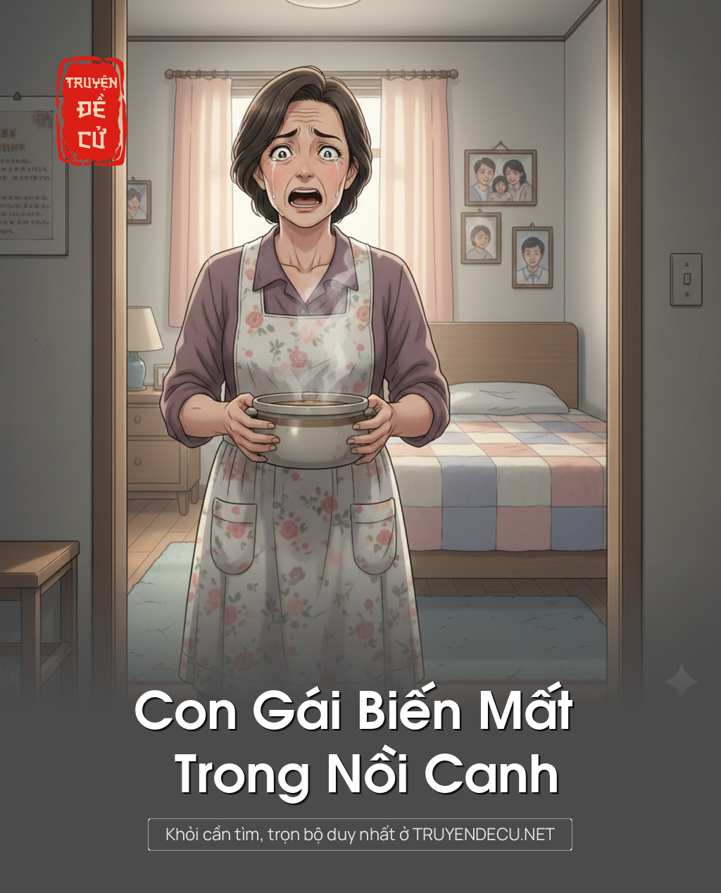 
                            Con Gái Biến Mất Trong Nồi Canh
