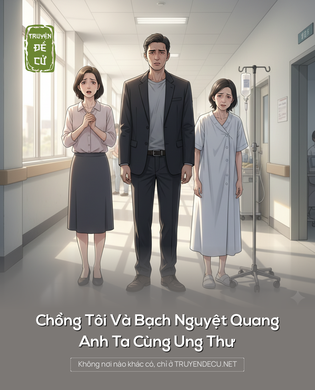 
                            Chồng Tôi Và Bạch Nguyệt Quang Anh Ta Cùng Ung Thư