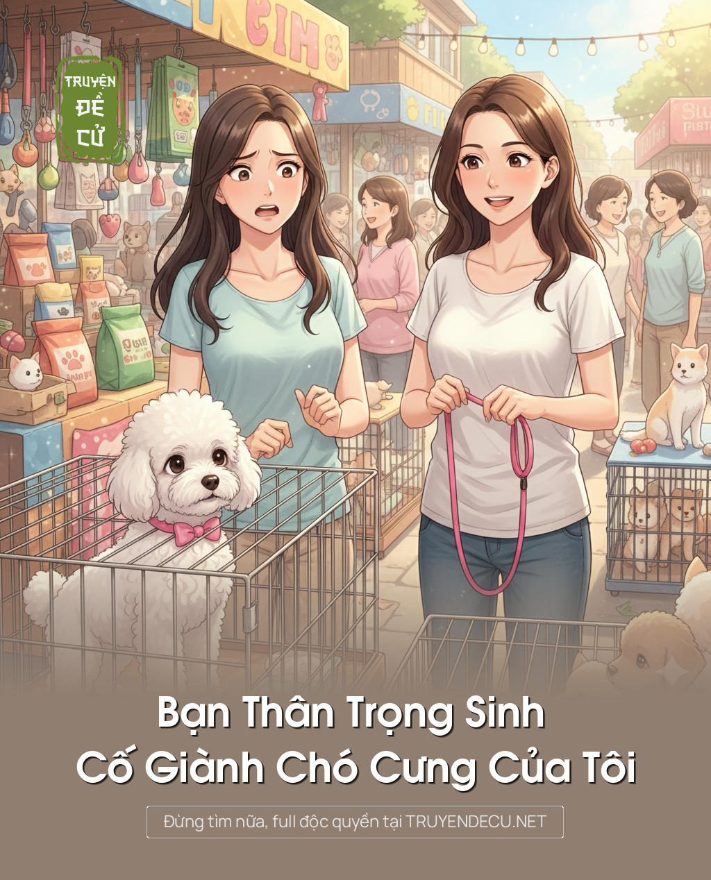 
                            Bạn Thân Trọng Sinh , Cố Giành Chó Cưng Của Tôi