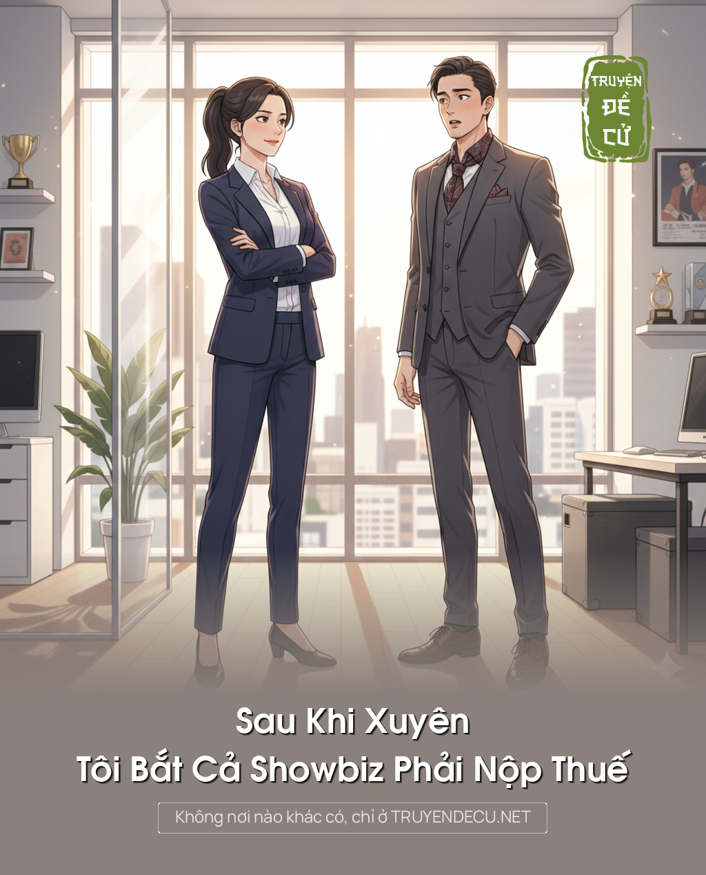 
                            Sau Khi Xuyên; Tôi Bắt Cả Showbiz Phải Nộp Thuế