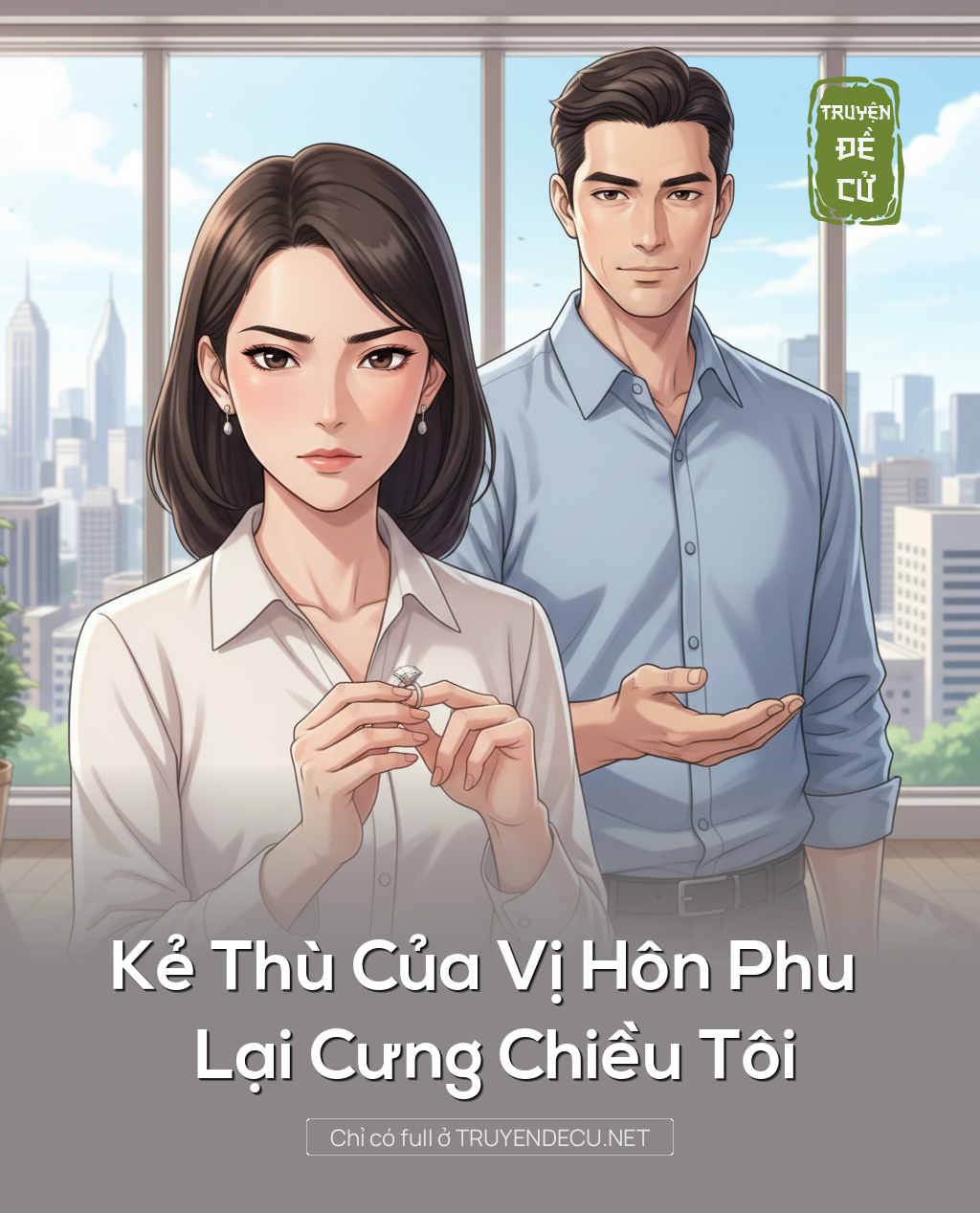 
                            Kẻ Thù Của Vị Hôn Phu Lại Cưng Chiều Tôi