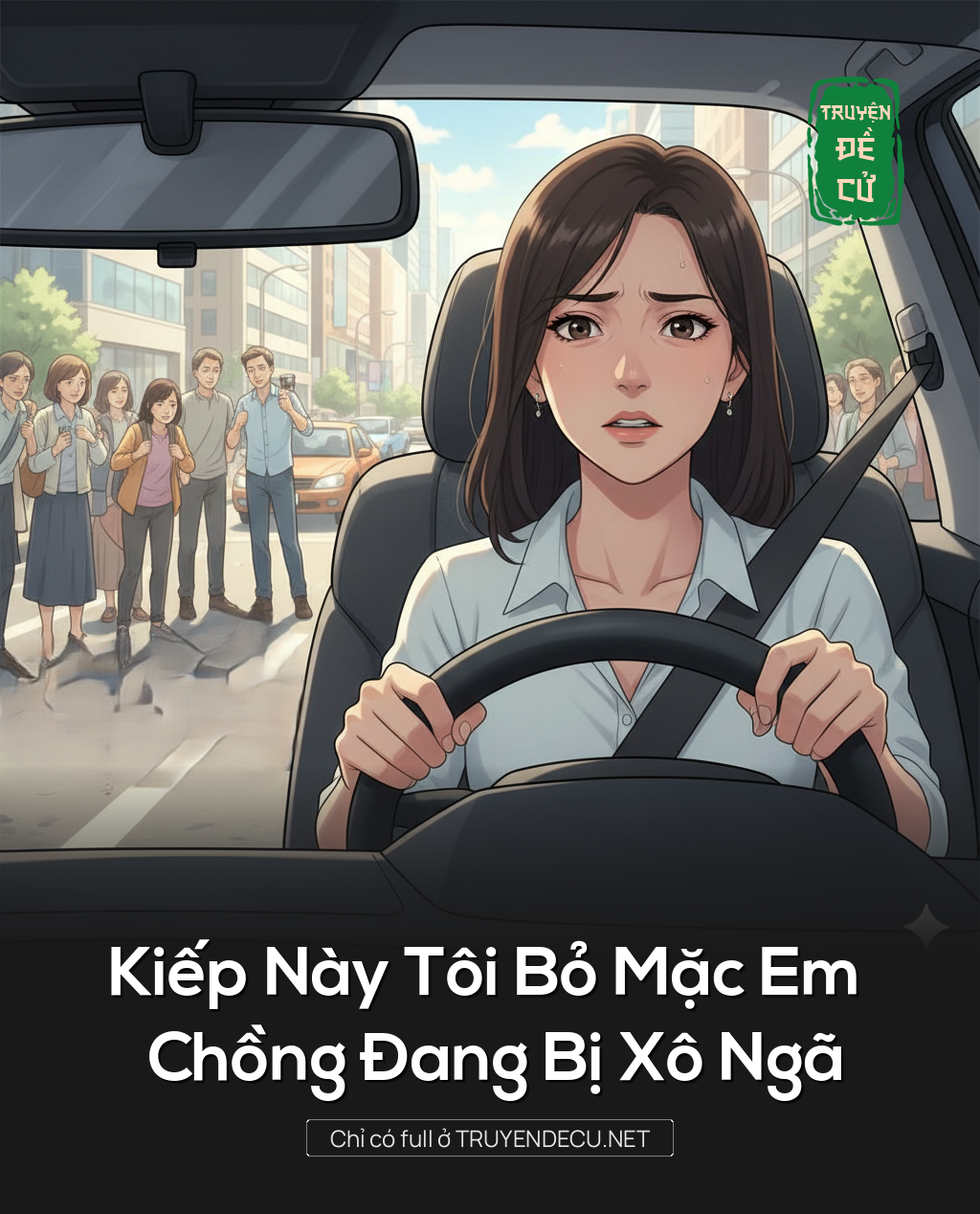 
                            Kiếp Này Tôi Bỏ Mặc Em Chồng Đang Bị Xô Ngã