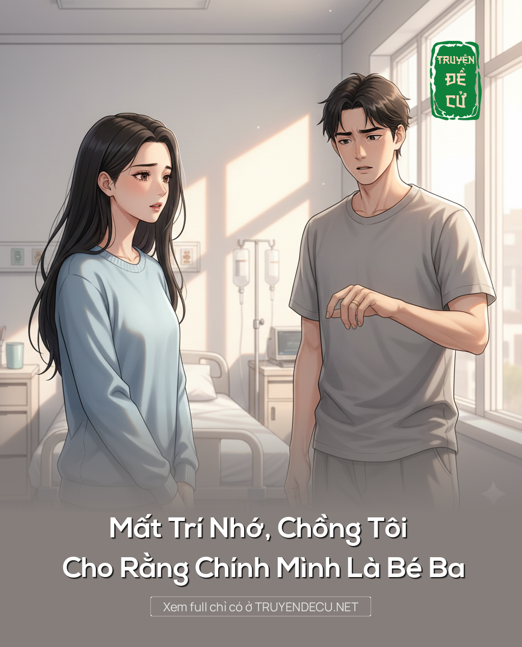 
                            Mất Trí Nhớ, Chồng Tôi Cho Rằng Chính Mình Là Bé Ba