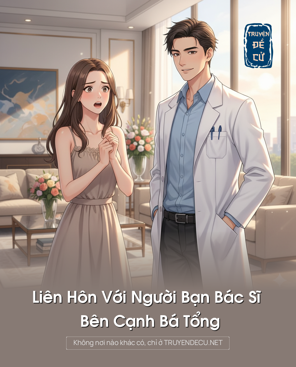 
                            Liên Hôn Với Người Bạn Bác Sĩ Bên Cạnh Bá Tổng