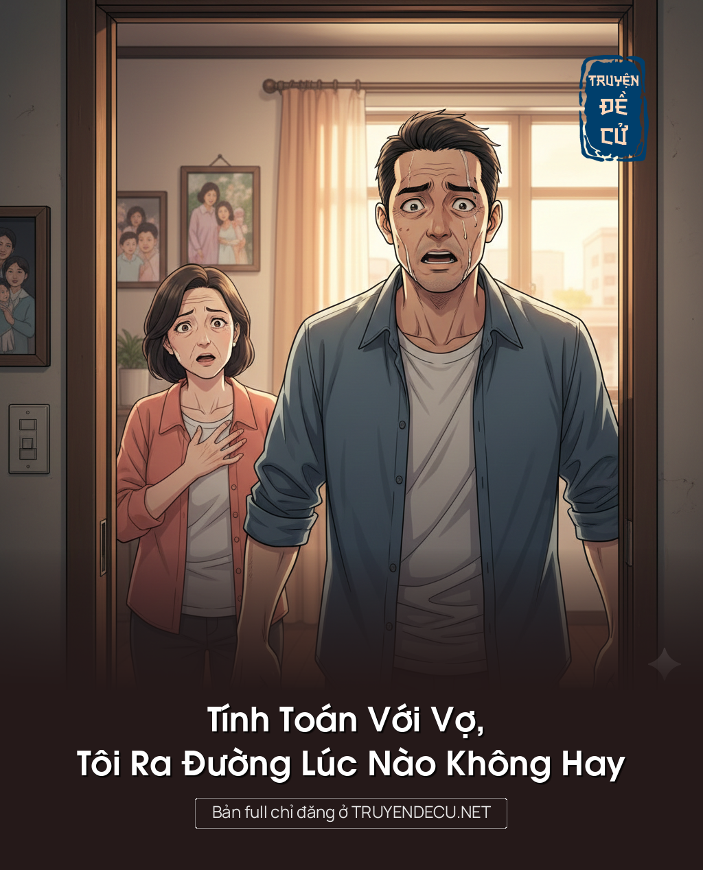 
                            Tính Toán Với Vợ, Tôi Ra Đường Lúc Nào Không Hay