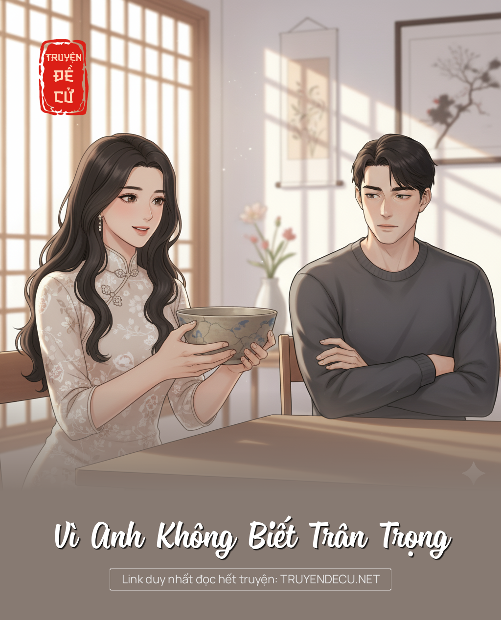 
                            Vì Anh Không Biết Trân Trọng