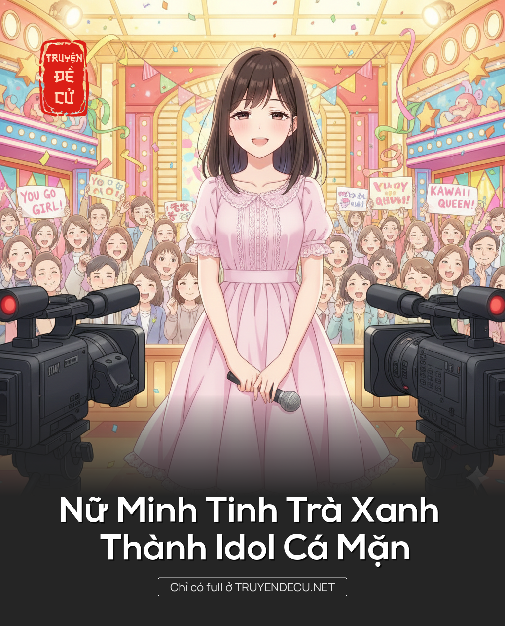 
                            Nữ Minh Tinh Trà Xanh Thành Idol Cá Mặn