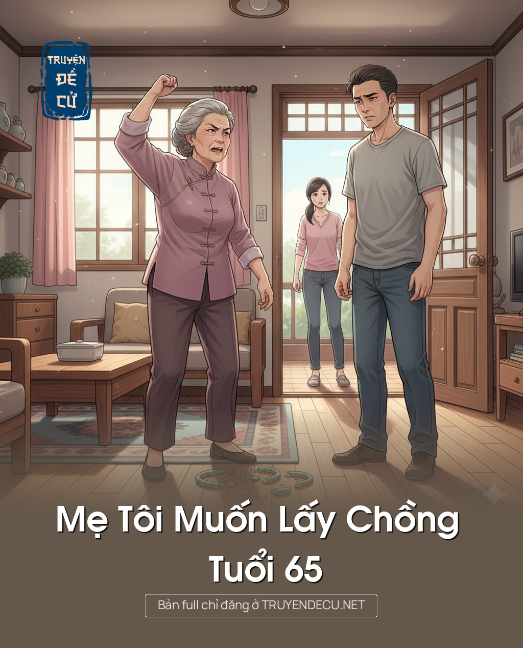 
                            Mẹ Tôi Muốn Lấy Chồng Tuổi 65