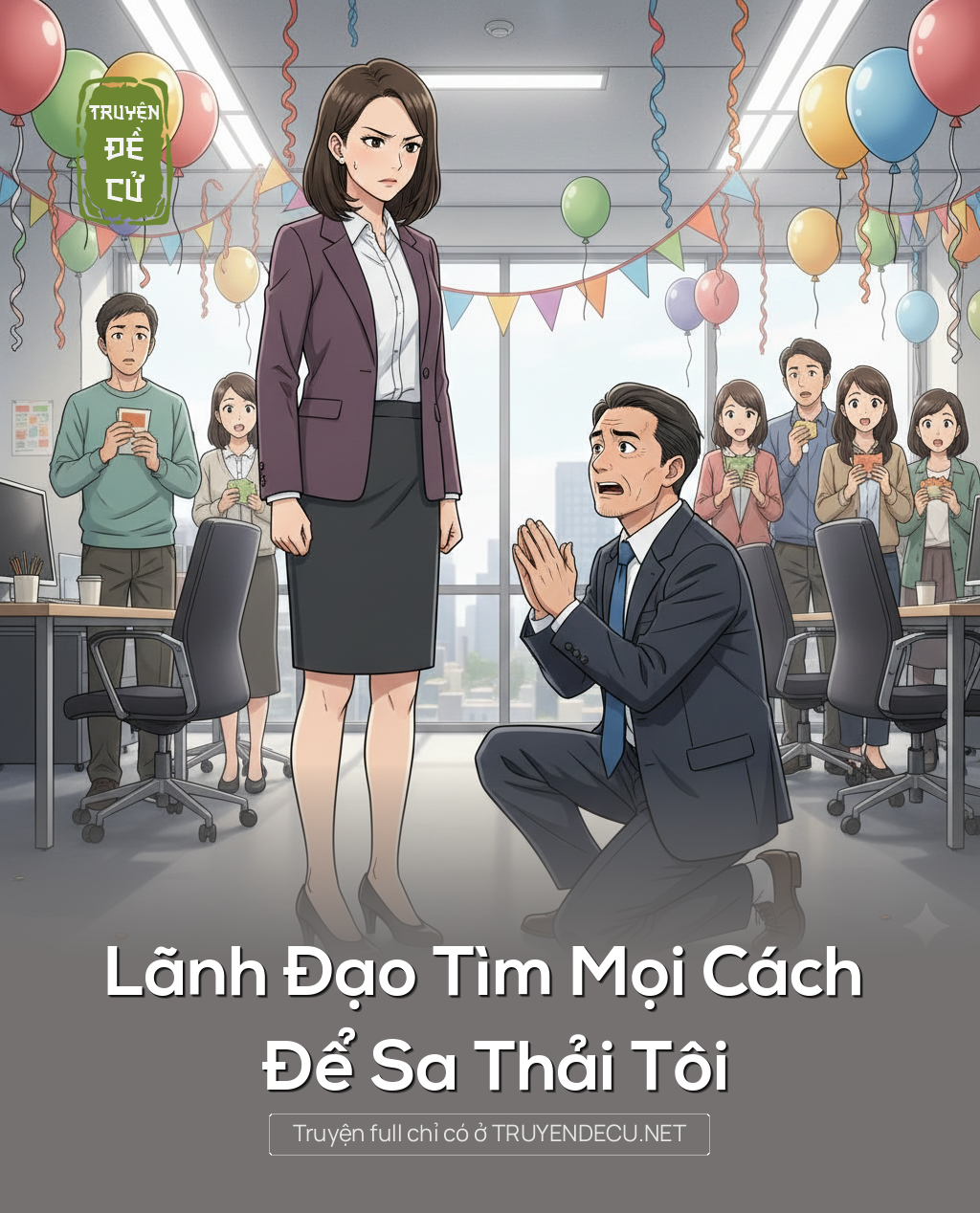 
                            Lãnh Đạo Tìm Mọi Cách Để Sa Thải Tôi
