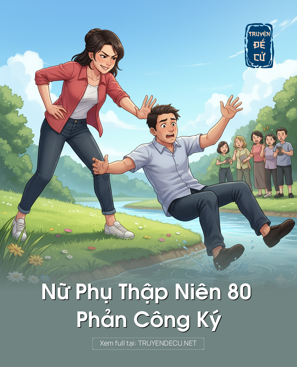 
                            Nữ Phụ Thập Niên 80 Phản Công Ký