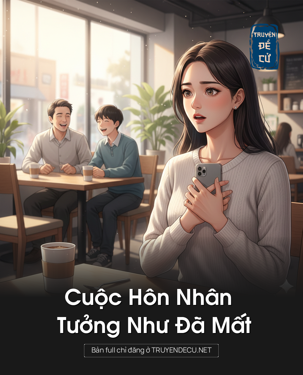 
                            Cuộc Hôn Nhân Tưởng Như Đã Mất