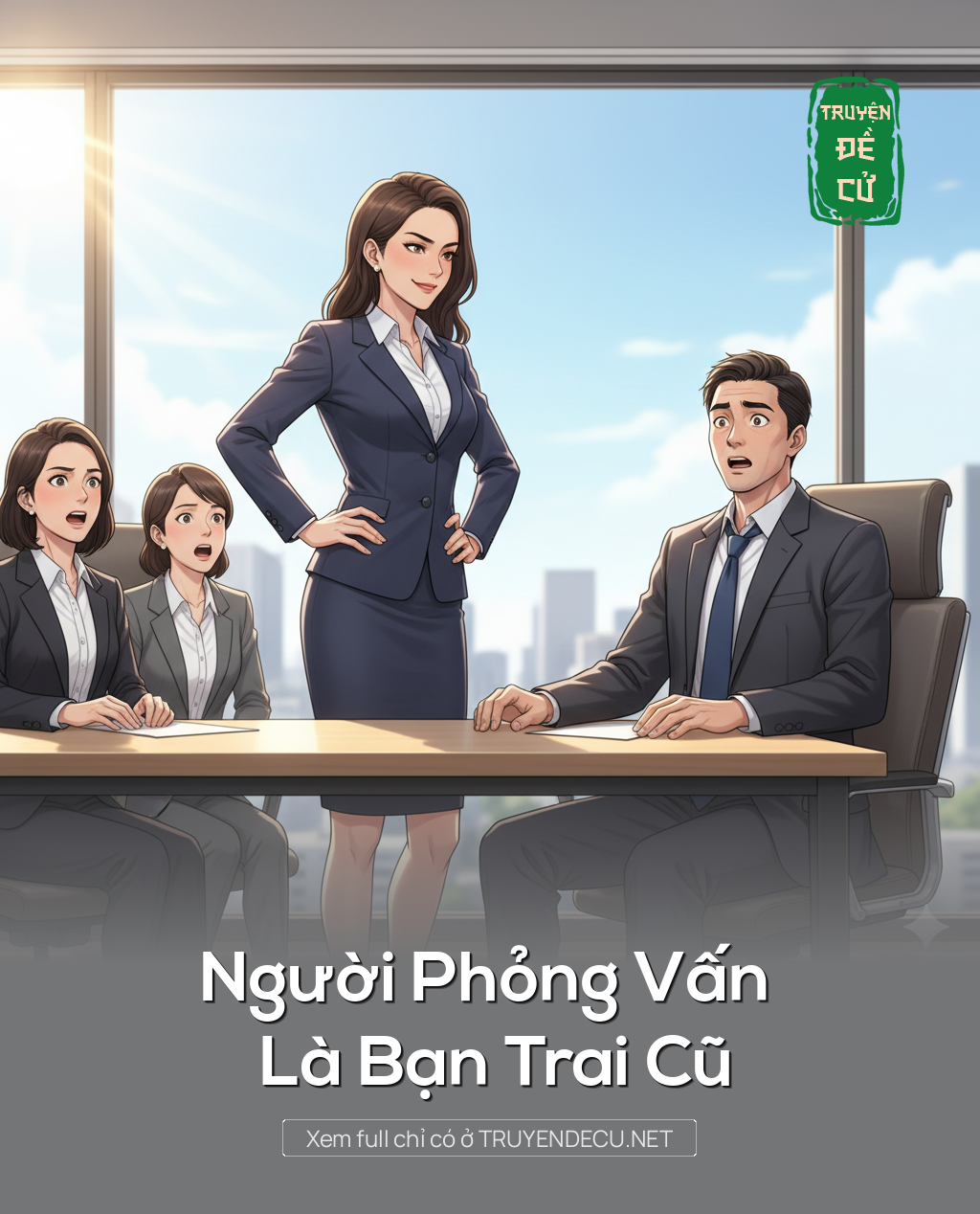 
                            Người Phỏng Vấn Là Bạn Trai Cũ