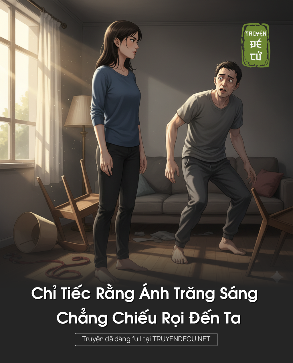 
                            Chỉ Tiếc Rằng Ánh Trăng Sáng Chẳng Chiếu Rọi Đến Ta