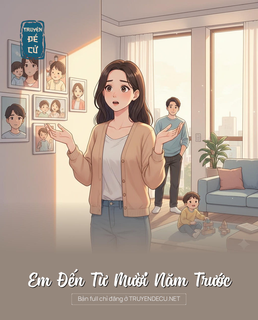 
                            Em Đến Từ Mười Năm Trước