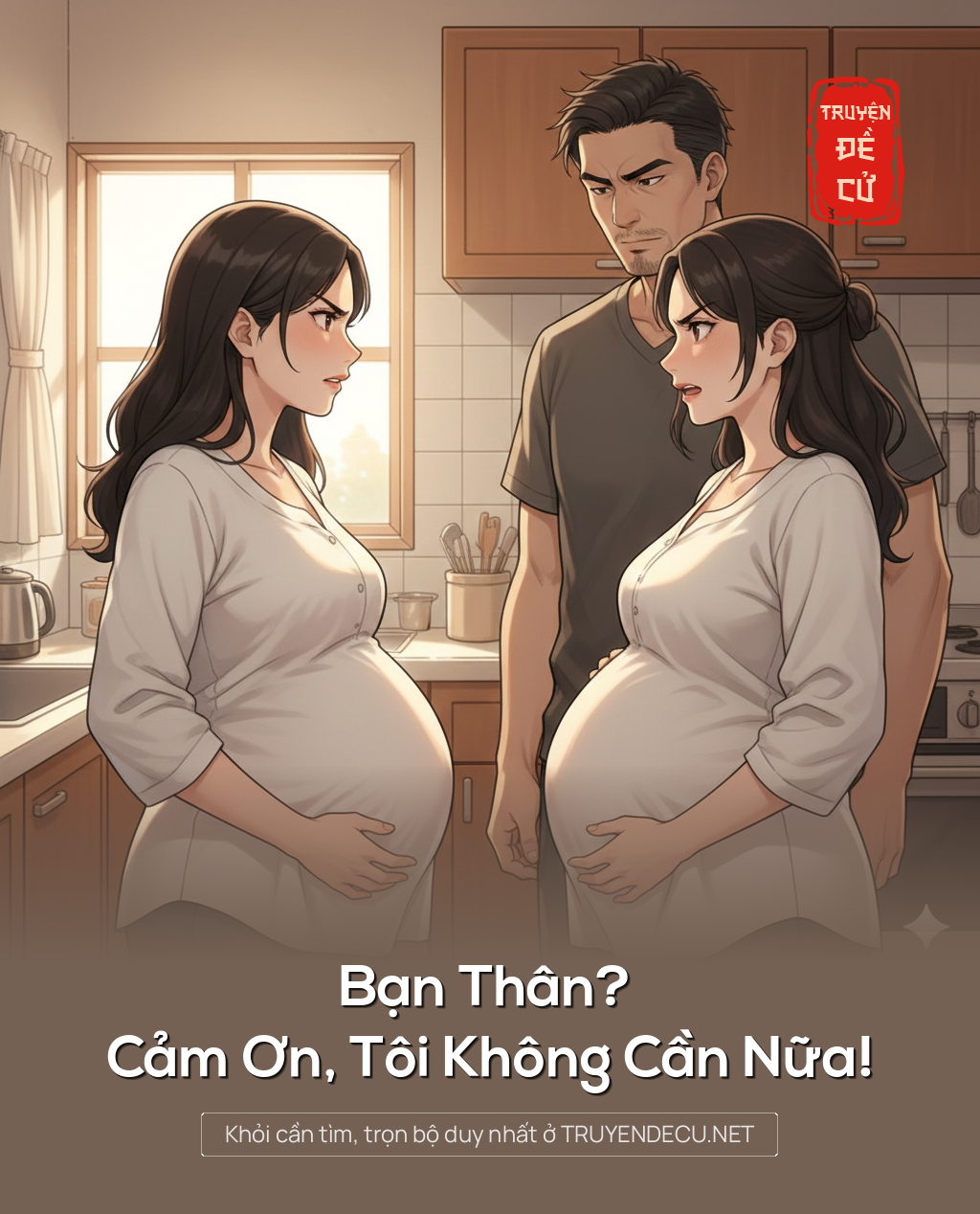 
                            Bạn Thân? Cảm Ơn, Tôi Không Cần Nữa!