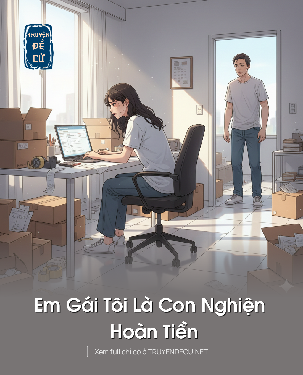 
                            Em Gái Tôi Là Con Nghiện Hoàn Tiền