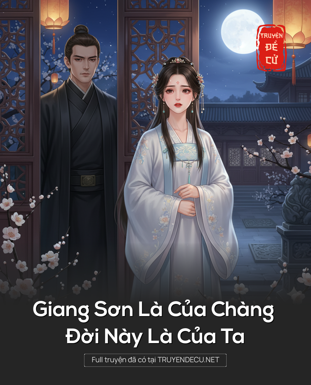 
                            Giang Sơn Là Của Chàng , Đời Này Là Của Ta