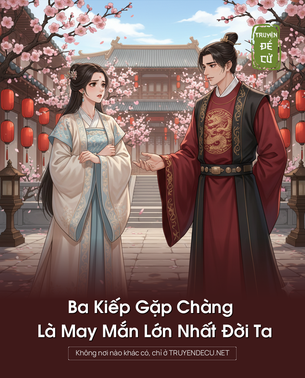 
                            Ba Kiếp Gặp Chàng Là May Mắn Lớn Nhất Đời Ta