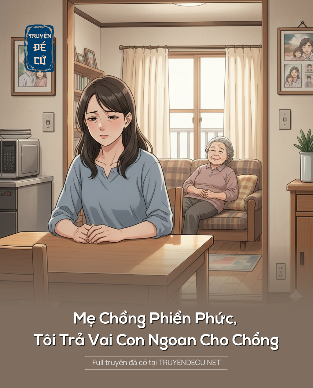 
                            Mẹ Chồng Phiền Phức, Tôi Trả Vai Con Ngoan Cho Chồng