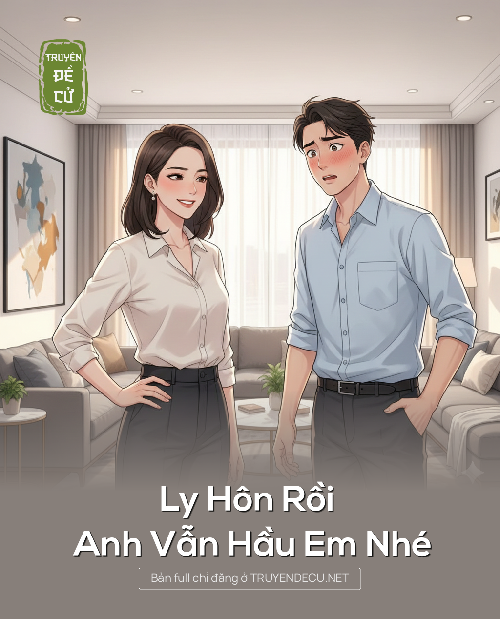 
                            Ly Hôn Rồi Anh Vẫn Hầu Em Nhé