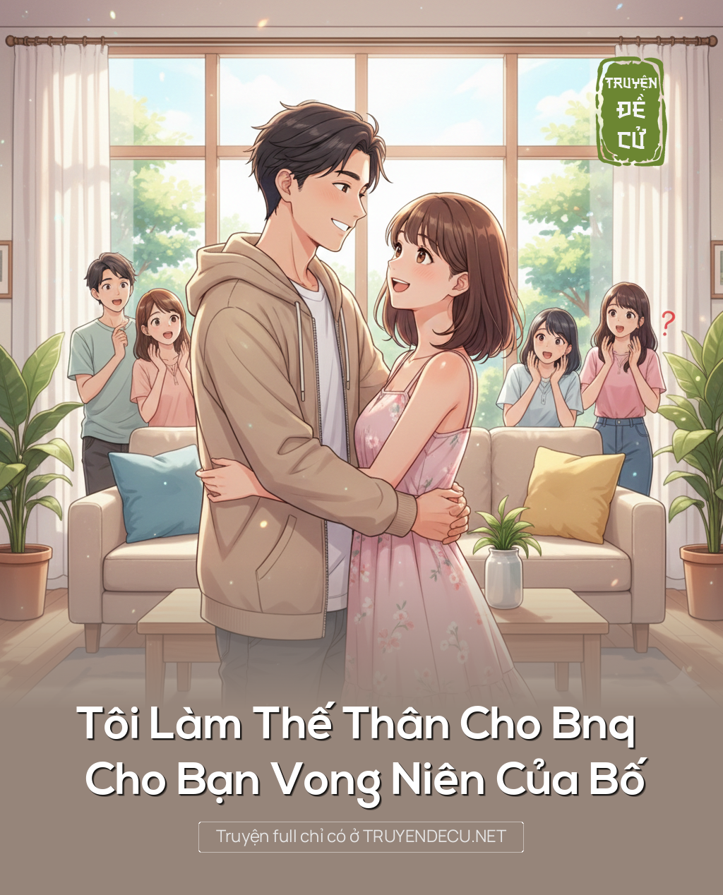 
                            Tôi Làm Thế Thân Cho Bnq Cho Bạn Vong Niên Của Bố