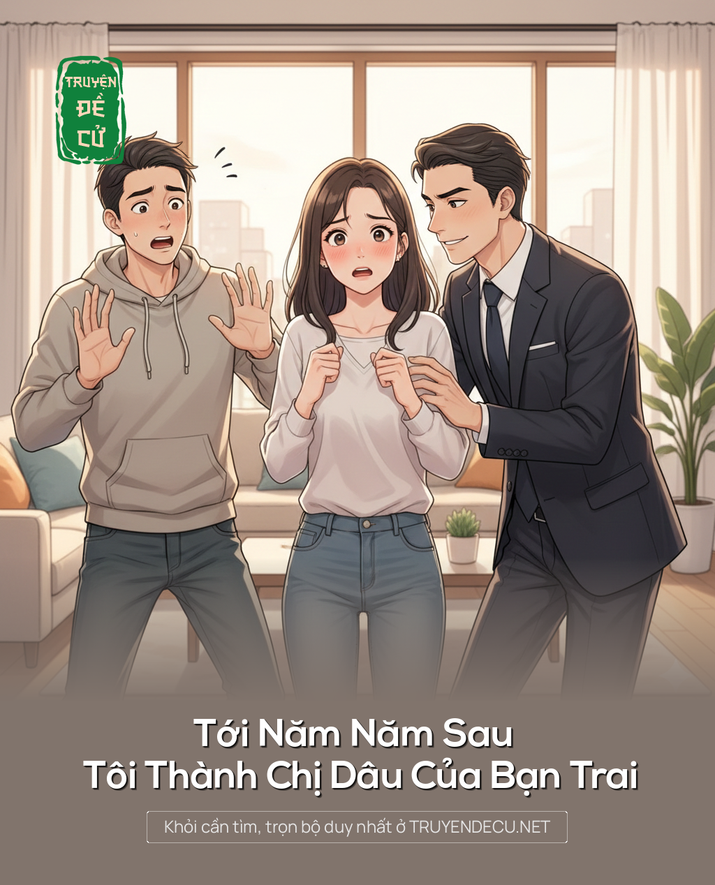 
                            Tới Năm Năm Sau Tôi Thành Chị Dâu Của Bạn Trai