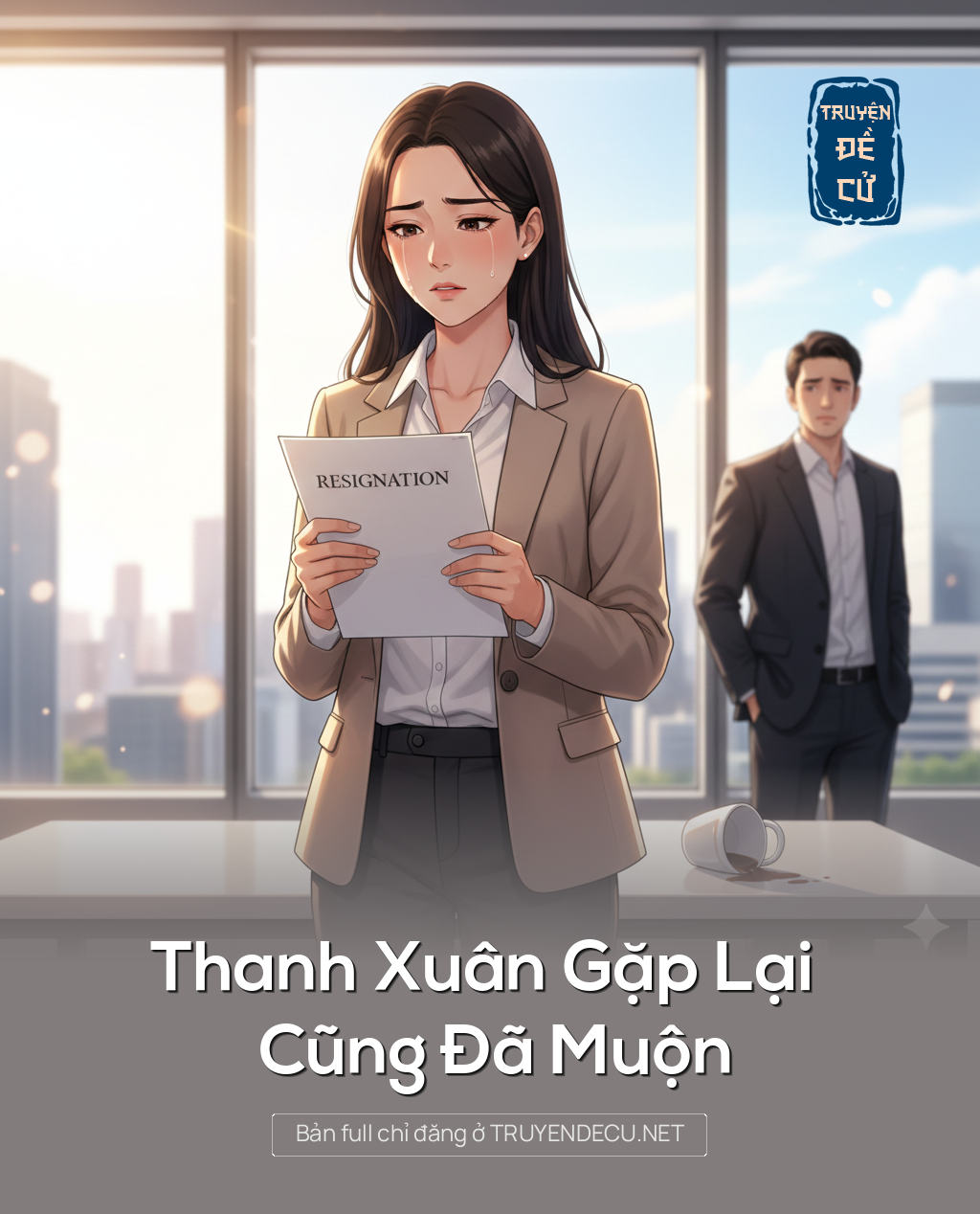 
                            Thanh Xuân Gặp Lại Cũng Đã Muộn